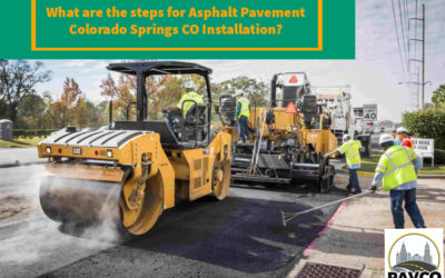 What Are the Steps for Asphalt Pavement Installation Colorado Springs CO?