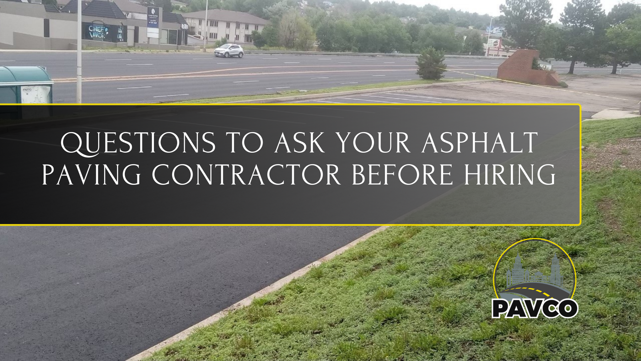 Questions To Ask Your Asphalt Paving Contractor Before Hiring