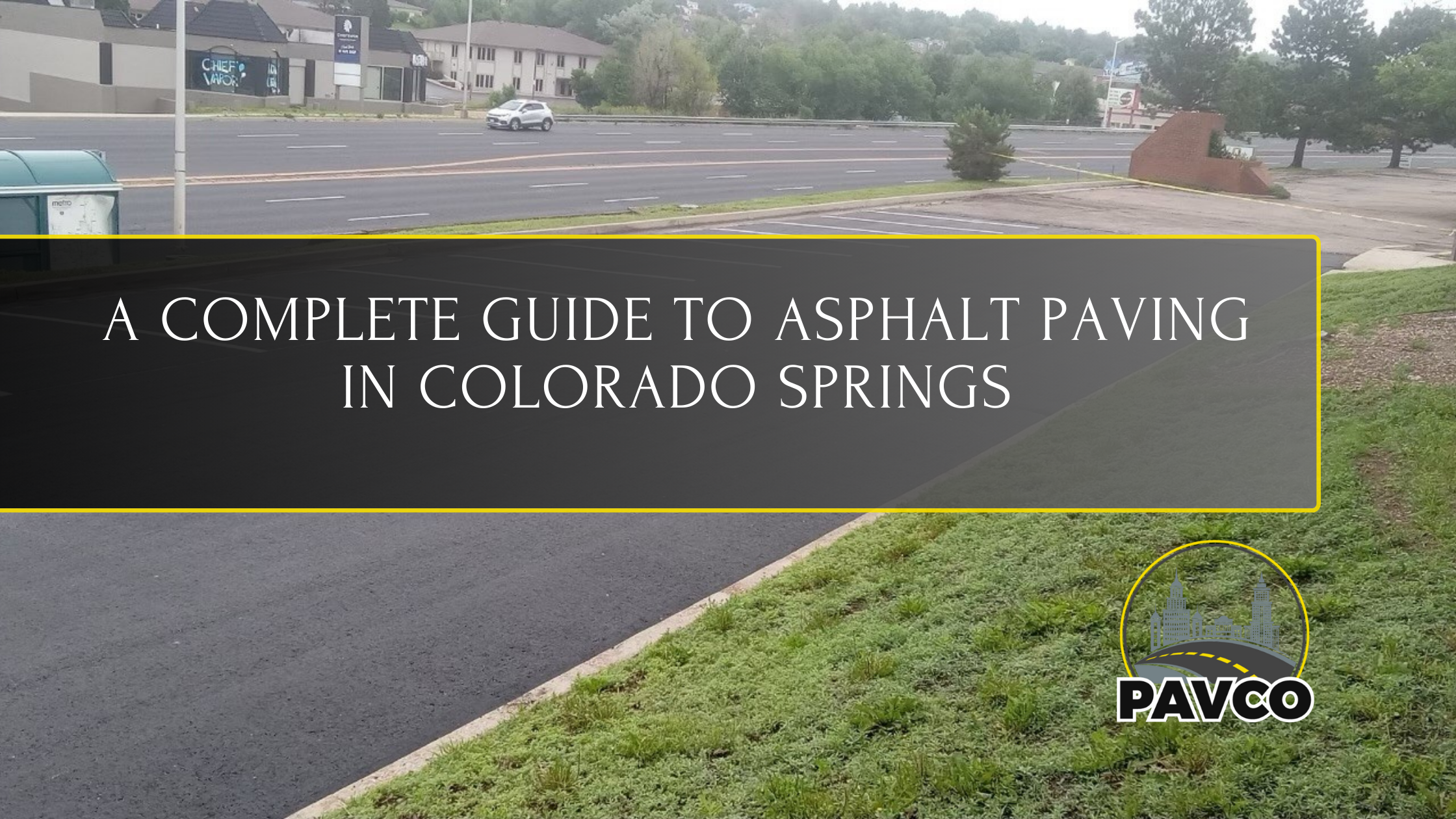 A Complete Guide to Asphalt Paving in Colorado Springs